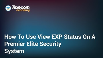 How To Use The View EXP Status Menu On A Texecom Premier Elite Security System