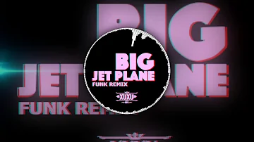 Alok & Mathieu Koss - Big Jet Plane [ FUNK REMIX - XUXU ]