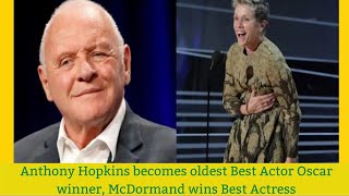 Anthony Hopkins becomes oldest Best Actor Oscar winner, McDormand wins Best Actress | InSeconds
