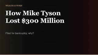 The 300 Million Fortune Lost The Devastating Wealth Destruction of Mike Tyson