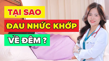 Cứ Đêm Là Khớp Đau Nhức? Đây Là Nguyên Nhân Và Cách Cứu Ngay Lập Tức | Dr Thùy Dung