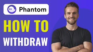 How To Withdraw From Phantom Wallet - Full Guide (2024)