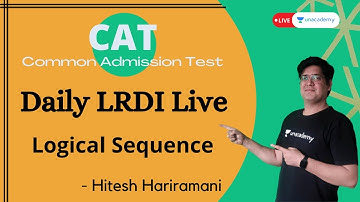 CAT 2021 Daily Live | Strategy to LRDI - Logical Sequence | Hitesh Hariramani | Unacademy CATalyst