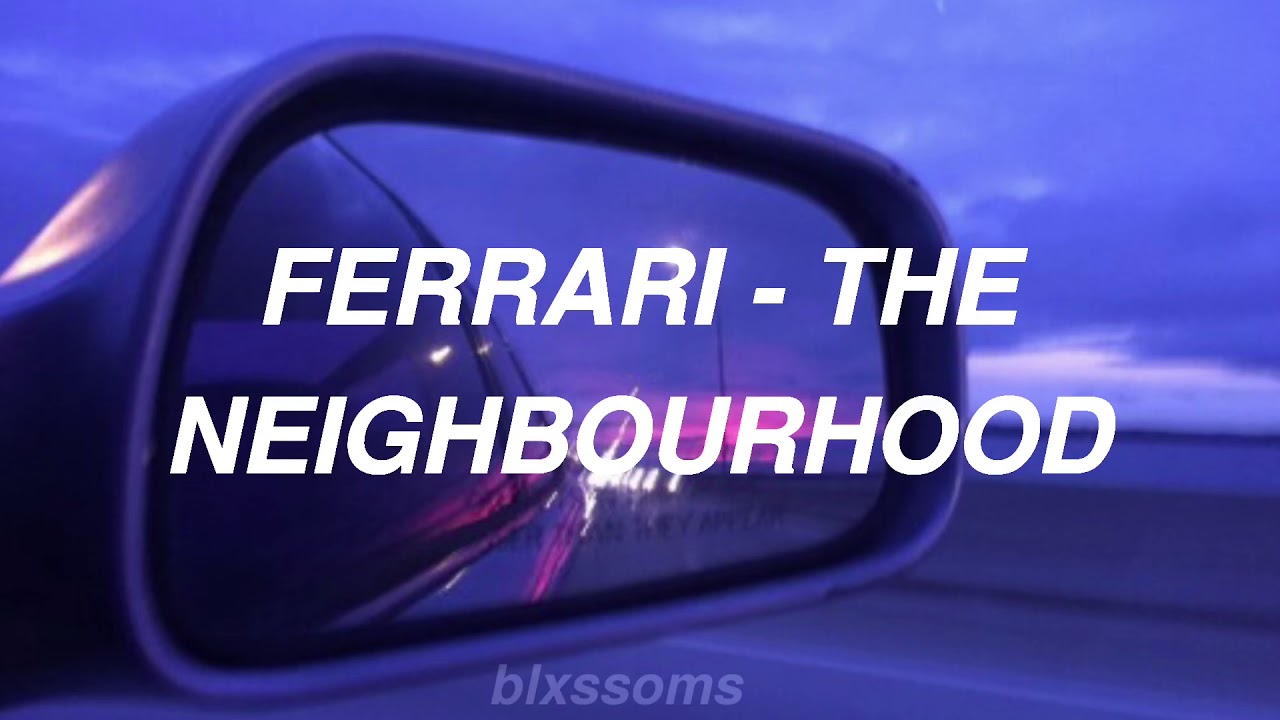 Ferrari the neighbourhood перевод