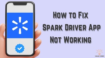 How to Fix Spark Driver App Not Working : Multiple Solutions! (Apple & Android)