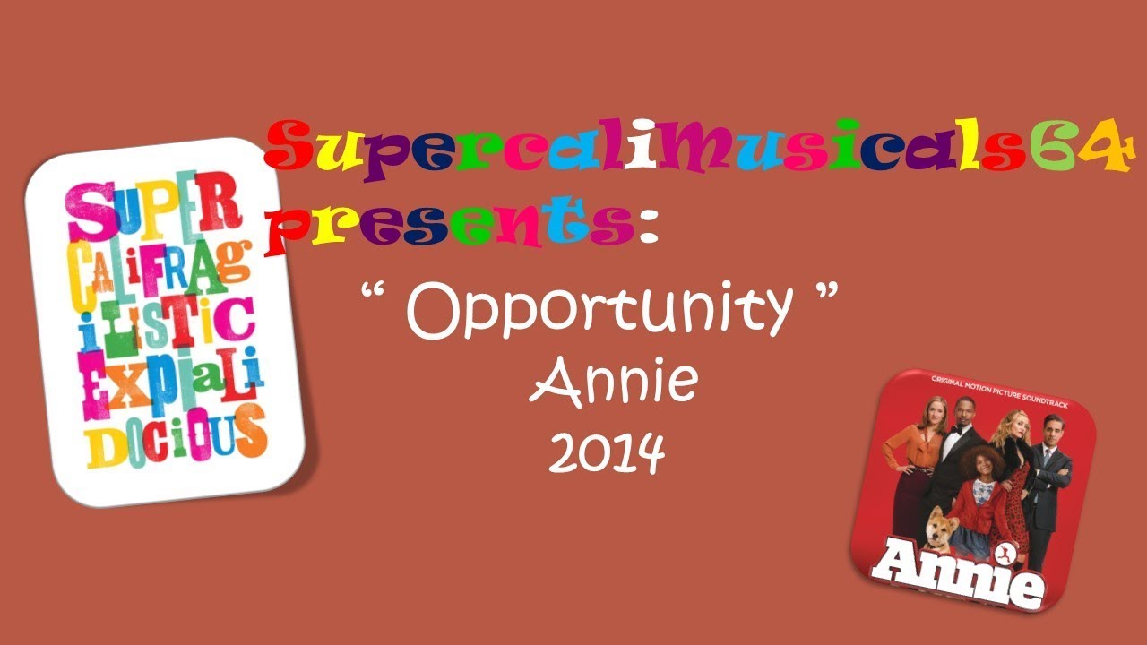Opportunity - Lyrics Annie 2014 - YouTube