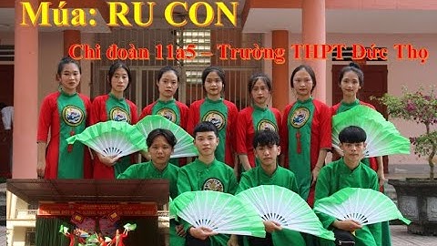 [THPT ĐỨC THỌ] Múa Ru Con - Chi đoàn 11a5| DTH Official