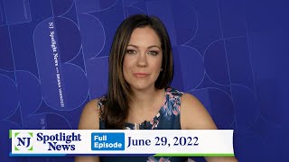 NJ Spotlight News: June 29, 2022