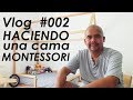 COMO HACER UNA CAMA MONTESSORI - VLOG #002