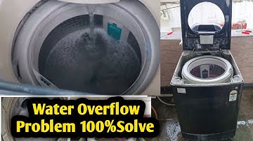 Top load washing machine water overflow problem| Samsung washing machine water not stopping