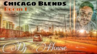 Chicago Blends Room 1- Dj House