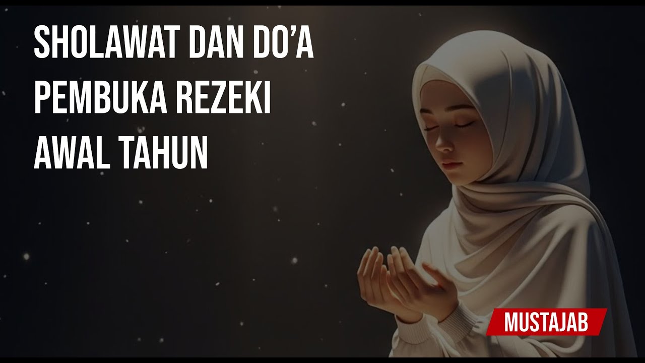 Sholawat Pembuka Rezeki Awal Tahun | Doa Kelancaran Rezeki & Keberkahan