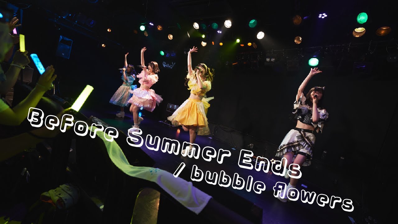 Before Summer Ends LIVE ver. / bubble flowers - YouTube