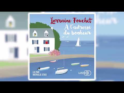 Lorraine Fouchet - A l'adresse du bonheur | Livres Audio Gratuit Complet