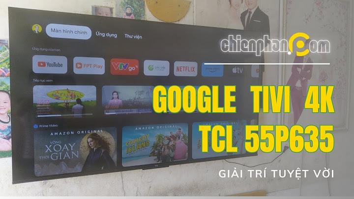 Đánh giá tivi tcl 4k 55 inch năm 2024