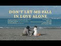 Playlist dont let me fall in love alone