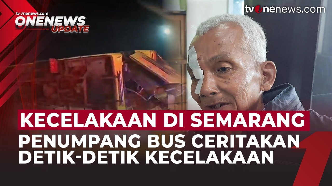 Kesaksian Penumpang Bus Cahaya Trans saat Kecelakaan di Semarang | OneNews Update