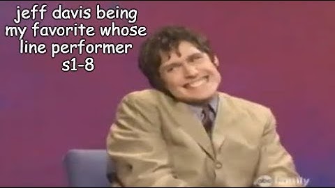 jeff davis being my favorite whose line performer seasons 1-8