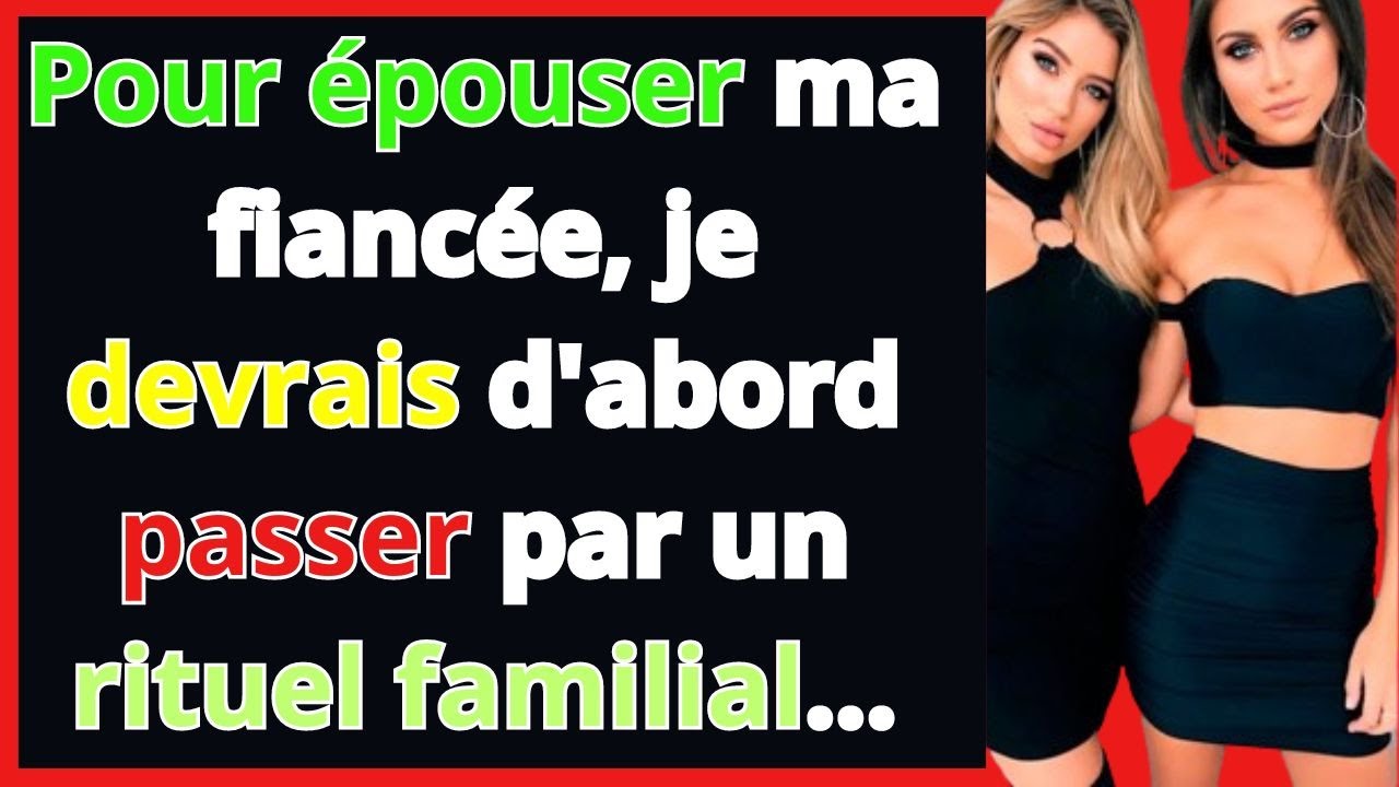Pour Épouser Ma Fiancée, Je Devrais D'abord Passer Par Un Rituel