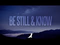 Be still  know  soaking worship instrumental