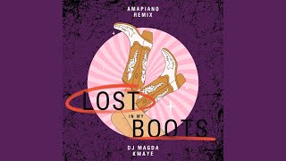 Lost In My Boots (Amapiano) (feat. KWAYE)