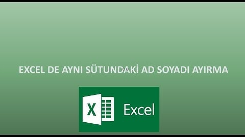 Excelde Ad Soyad İsim Soyisim Ayırma-Excel Dersleri