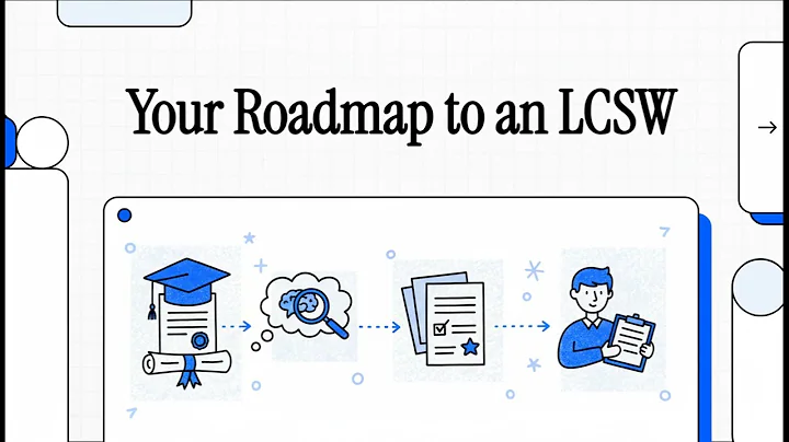 Your Roadmap to Becoming an LCSW
