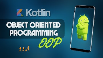 Object Oriented Programming OOP Kotlin Android Urdu/Hindi - Class 17