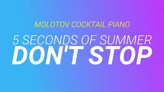 Don&#39;t Stop ⬥ 5 Seconds of Summer 🎹 cover by Molotov Cocktail Piano