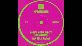Xpansions - Move Your Body (Elevation) (Sgt Slick ReCut)