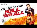 Van Damme VS Deadly Assassins | KILL 'EM ALL | Action Movie