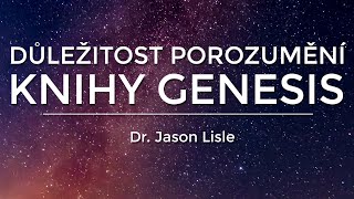 Důležitost porozumění knihy Genesis | Dr. Jason Lisle