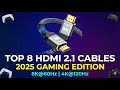 TOP 8 Best HDMI 2.1 Cables 2025 | 48Gbps for 8K@60Hz & 4K@120Hz Gaming (PS5 & Xbox)