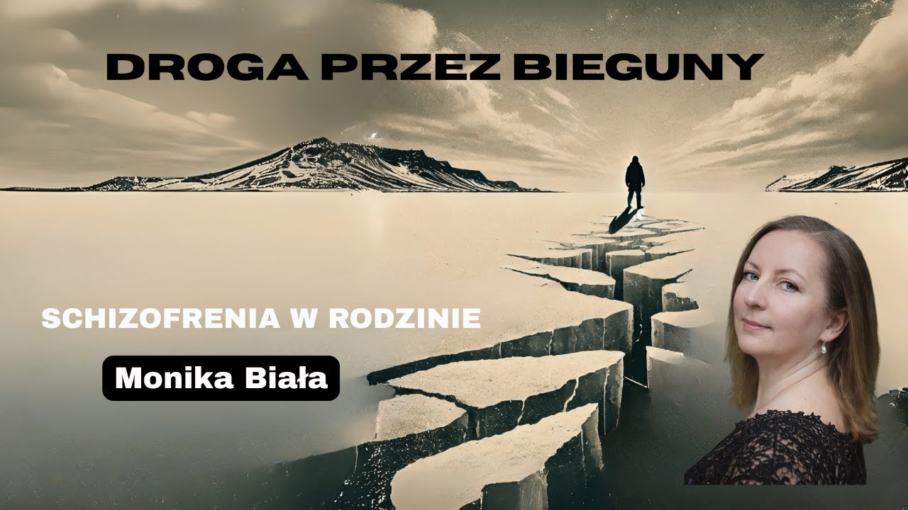 Schizofrenia w rodzinie | Droga przez bieguny