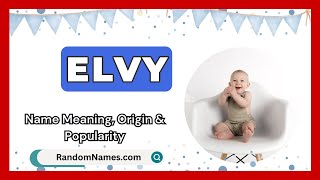 Download Lagu Elvy - Baby Boy Name Meaning, Origin \u0026 Popularity - RandomNames.com MP3