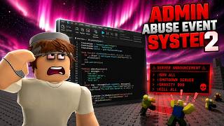 I tried making a Roblox Admin Abuse Events Panel... [Part 2]