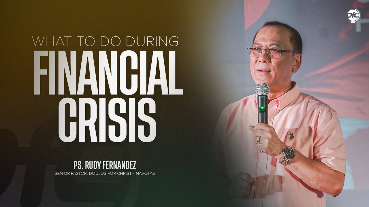 What to do during Financial Crisis | Ps. Rudy Fernandez - YouTube