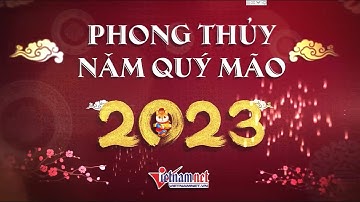 Phong thủy Năm Quý Mão 2023: Những con giáp cần cẩn trọng vì "năm xung tháng hạn" | Vietnamnet