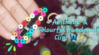 Aesthetic And Colourful Handmade Clips! 🦋✨️      -RahatRooh💗