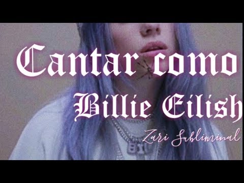 Cantar como Billie Eilish - Subliminal //Zari Subliminal