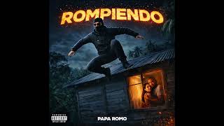 Rompiendo - PAPA ROMO #dembow  #music