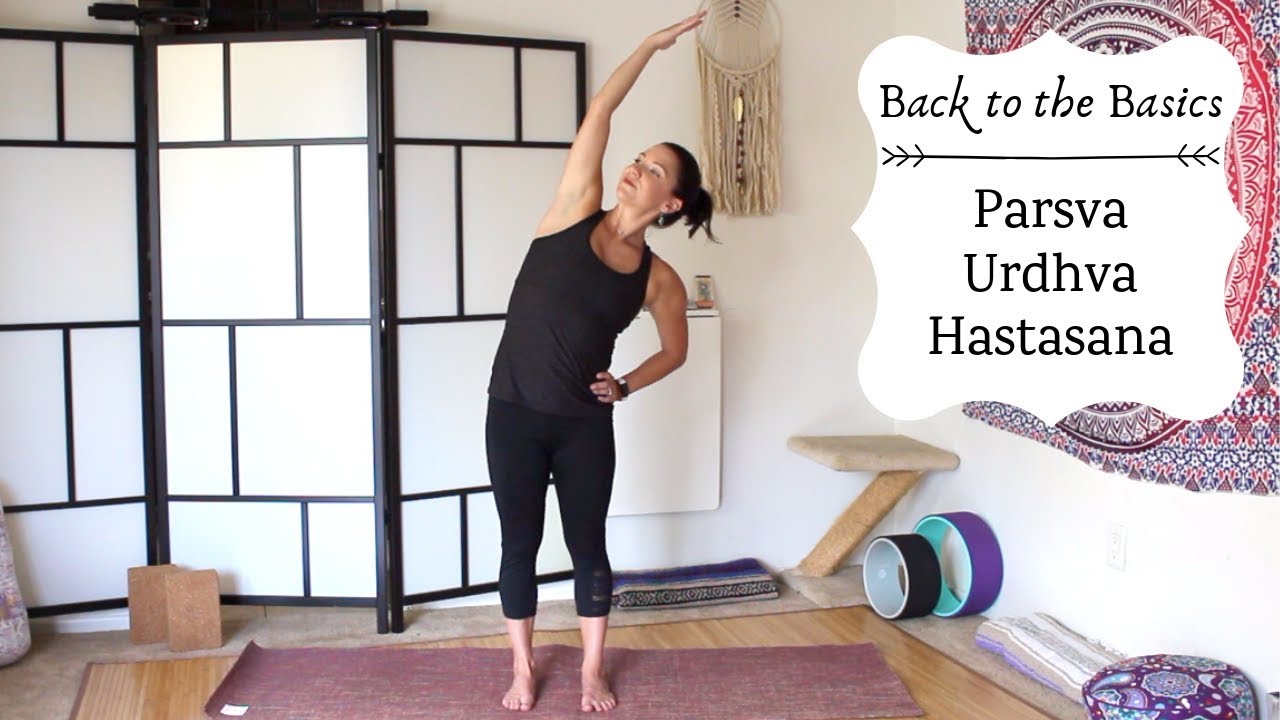 Parsva Urdhva Hastasana Back to the Basics Day 6 Yoga Infusion