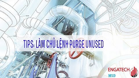 TIPS FOR REVIT MEP #19: LÀM CHỦ LỆNH PURGE