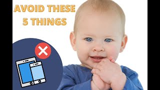 Avoid These 5 Things for Better BABY DEVELOPMENT