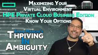 Maximizing Your Virtual Environment with HPE Private Cloud Business Edition - Episode 7