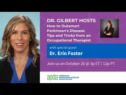 Dr. Gilbert Hosts: How to Outsmart Parkinson&rsquo;s Disease: Tips & Tricks from an Occupational Therapist