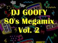 Dj goofy  classic pop  rock megamix vol 2 audio only