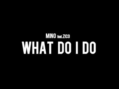 (+) Mino+-+어떻게+(What+Do+I+Do)+(Feat.+Zico)