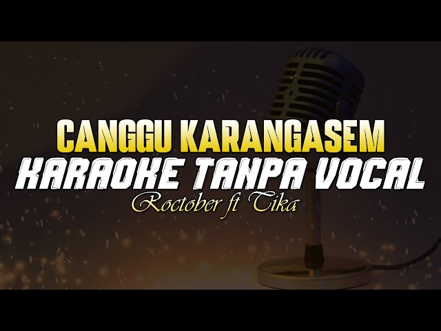 Karaoke Canggu Karangasem - Roctober ft Tika Pagraky ( KARAOKE TANPA VOCAL ) Karaoke Lagu Bali class=