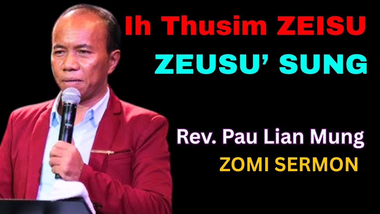 Zomi Sermon | Rev. Pau Lian Mung - Ih Thusim Zeisu